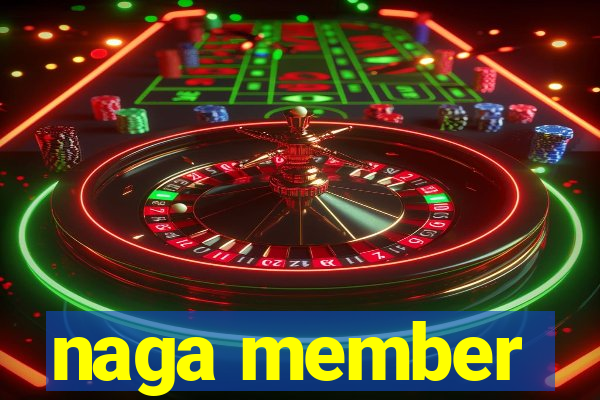 naga member